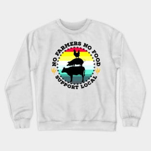 No Farmers No Food Support Local Graphic Design Crewneck Sweatshirt